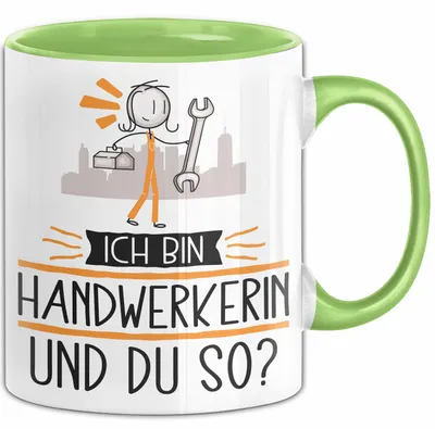 Produktbild von Handwerkerin Tasse Geschenk Ich Bin Handwerkerin Und Du So Geschenkidee Lustiger Spruch Becher (Grün)