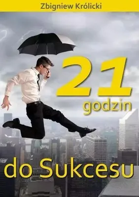 Immagine prodotto di 21 godzin do Sukcesu - Zbigniew Królicki (Ratgeber auf Polnisch)