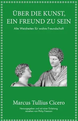 Obrázok produktu pre Marcus Tullius Cicero: Über die Kunst ein Freund zu sein