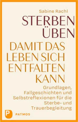 Produktbild von Sterben üben, damit das Leben sich entfalten kann