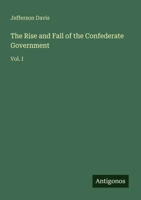 Produktbild von The Rise and Fall of the Confederate Government