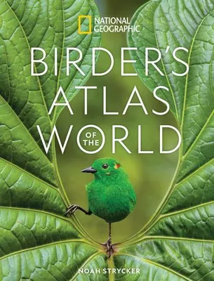 Image de National Geographic Birder's Atlas of the World
