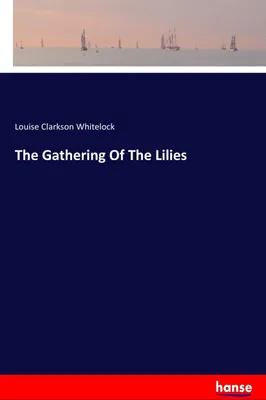 Produktbild von The Gathering Of The Lilies