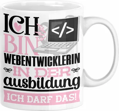 Produktbild von Webentwicklerin Ausbildung Start Geschenk Tasse Ich Bin Webentwicklerin In Der Ausbildung Ich Darf Das Kaffee-Becher Geschenkidee (Weiß)