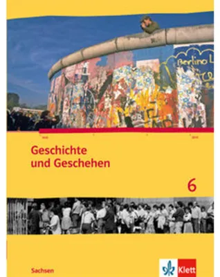 Image de Geschichte und Geschehen 6. Schülerbuch 10. Schuljahr. Ausgabe für Sachsen