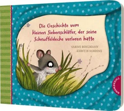 Produktbild von Der kleine Siebenschläfer 7: Die Geschichte vom kleinen Siebenschläfer, der seine Schnuffeldecke verloren hatte