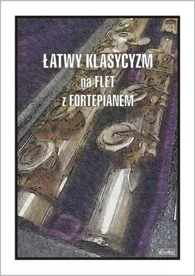 Zdjęcie produktu dla Łatwy Klasycyzm na flet z fortepianem