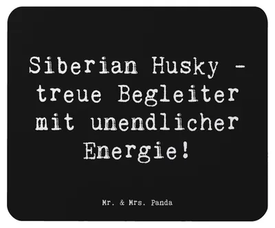 Produktbild von Mr. & Mrs. Panda Mauspad Spruch Siberian Husky Energie - Schwarz - Geschenk, Hunderasse, freundlich, Hunderassen Eigenschaften, pc, lebhafte Hunde, Mousepad, mousematte