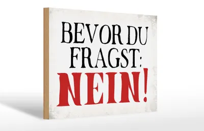 Produktbild von Holzschild Spruch 30x20cm bevor du fragst Nein