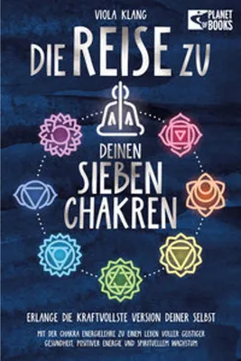 Obrázek produktu pro Die Reise zu deinen sieben Chakren: Mit der Chakra Energielehre zu einem Leben voller geistiger Gesundheit, positiver Energie und spirituellem Wachstum