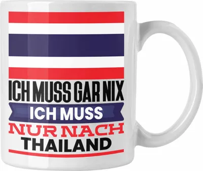 Produktbild von Trendation - Thailand Tasse Geschenk für Thailänder Geburtstag Urlaub Geschenkidee Ich Muss Gar Nix Ich Muss Nur Nach Thailand (Weiß)