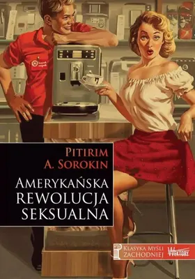 Image de Amerykańska rewolucja seksualna - Pitirim A. Sorokin (Buch auf Polnisch)