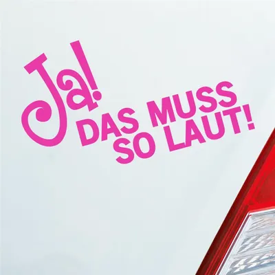 Produktbild von Auto Aufkleber JA! Das muss so laut! Musik Bass Spruch 15x8 cm Pink Sticker Heckscheibenaufkleber