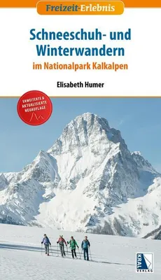 Produktbild von Schneeschuh- und Winterwandern im Nationalpark Kalkalpen (erw. Neuauflage)