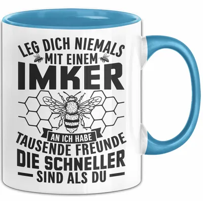 Produktbild von Imker Tasse Geschenk Lustiger Spruch Leg Dich Niemals Mit Einem Imker An (Blau)