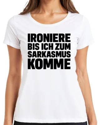 Obrázek produktu pro Ironise until I become sarcastic sarcastic cheeky gift Dámské tričko, Bílá, M