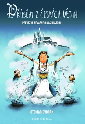 Image de Příběhy z českých dějin: Převážně nevážně o naší historii (Dvořák Otomar)