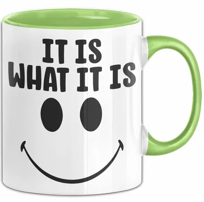 Produktbild von Spruch Tasse Geschenk It Is What It Is Geschenkidee Becher (Grün)