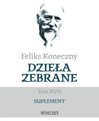 Productafbeelding van Feliks Koneczny. Verzamelde werken, Deel 17 - Feliks Koneczny