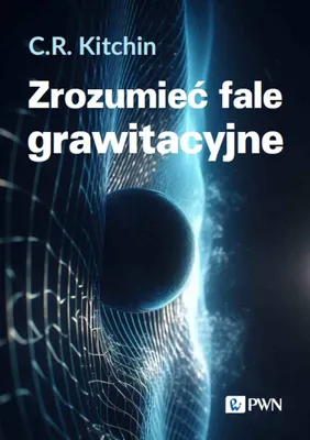 Produktbild von Gravitationswellen verstehen - C.R. Kitchin (Literatur auf Polnisch)