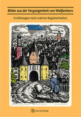 Obrázok produktu pre Bilder aus der Vergangenheit von Weißenhorn