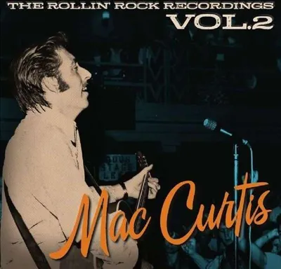 Obrázek produktu pro Mac Curtis: The Rollin' Rock Recordings Vol.2