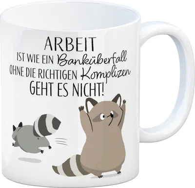 Produktbild von Waschbären Kaffeebecher mit Spruch Arbeit erfordert die richtigen Komplizen