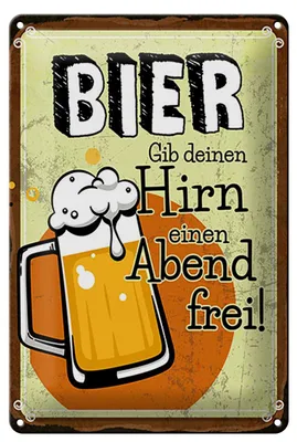 Produktbild von Blechschild  Bier Gib deinem Hirn einen Abend frei, 30 x 20 cm, Blechschilder Spruch Alkohol