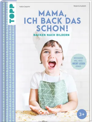 Produktbild von Mama, ich back das schon! Backen nach Bildern