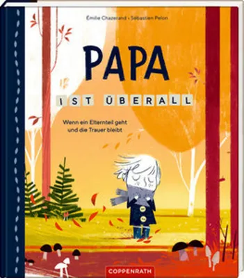 Obrázok produktu pre Papa ist überall: Wenn ein Elternteil geht und die Trauer bleibt