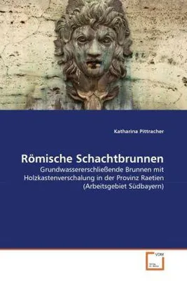 Produktbild von Römische Schachtbrunnen