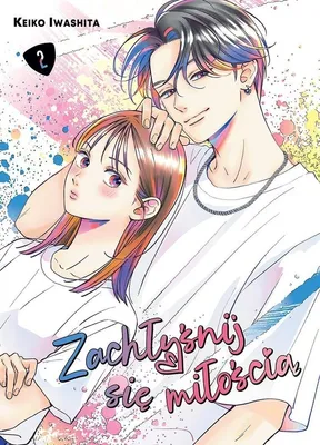 Zdjęcie produktu dla Zachłyśnij się miłością. Tom 2