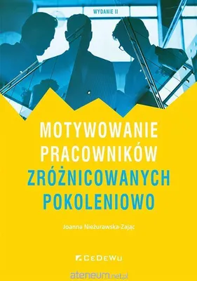 Productafbeelding van Motywowanie pracowników zróżnicowanych pokoleniowo - Joanna Nieżurawska-Zając, CeDeWu 2023