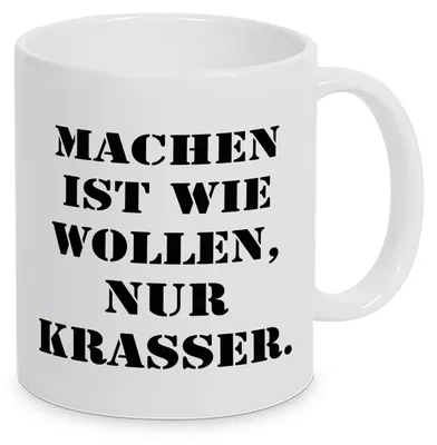 Produktbild von TassenKing - Machen ist wie wollen, nur krasser. - Tasse - Kaffeetasse - Tasse mit Spruch