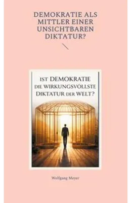 Produktbild von Ist Demokratie die wirkungsvollste Diktatur der Welt?