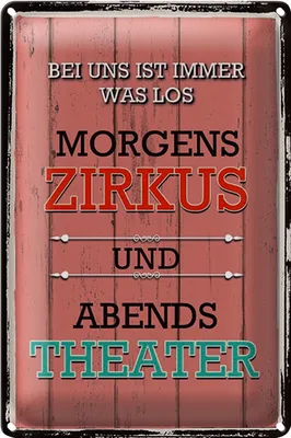 Produktbild von Blechschild Spruch 20x30cm bei uns morgens Zirkus Theater