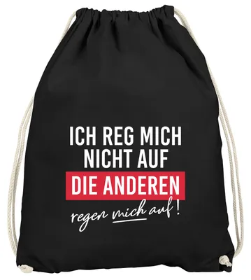Produktbild von Turnbeutel Spruch lustig Ich reg mich nicht auf Die Anderen regen mich auf Gymbag Moonworks® schwarz unisize