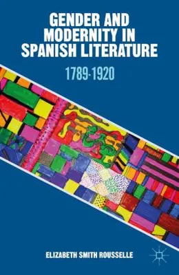 Immagine prodotto di Gender and Modernity in Spanish Literature