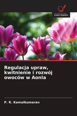 Produktbild von Regulacja upraw, kwitnienie i rozwój owoców w Aonla