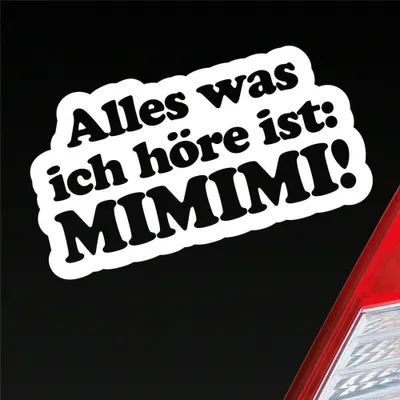 Produktbild von Auto Aufkleber Alles was ich höre ist: Mimimi Spruch 18x10 cm Weiss Glanz Sticker Heckscheibenaufkleber