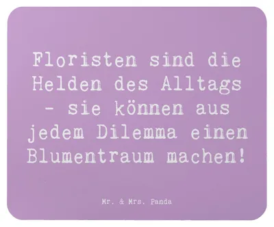 Produktbild von Mr. & Mrs. Panda Mousepad Spruch Floristin Heldin - Lavendeltraum - Geschenk, handgefertigte Geschenke, Berufspassion, handgefertigt, Berufsalltag, Mouse Pad, Alltag, pc