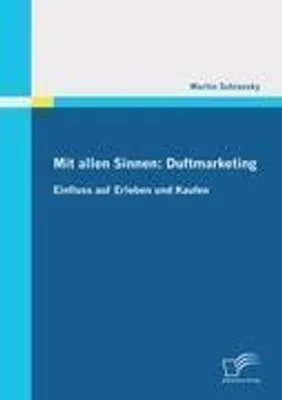 Produktbild von Mit allen Sinnen: Duftmarketing