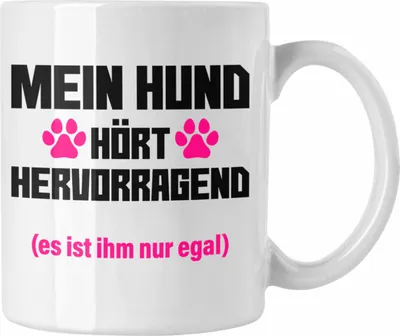 Produktbild von Trendation - Hunde Tasse Spruch Geschenk Hunde-Mama Witzig Frauen Becher (Weiß)