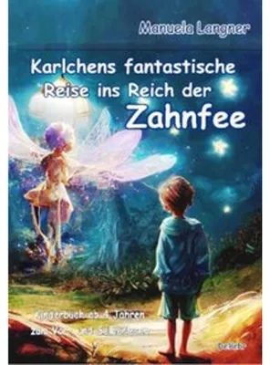Obrázek produktu pro Karlchens fantastische Reise ins Reich der Zahnfee - Kinderbuch ab 4 Jahren zum Vor- und Selberlesen