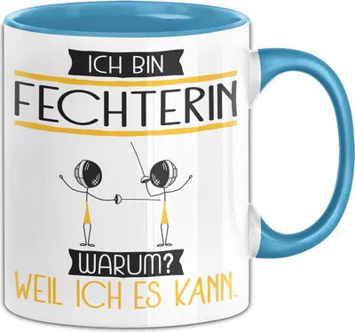 Produktbild von Fechterin Tasse Geschenk Ich Bin Fechterin Warum Weil Ich Es Kann Geschenkidee Geburtstag (Blau)