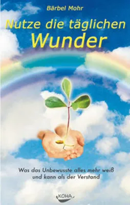 Produktbild von Nutze die täglichen Wunder