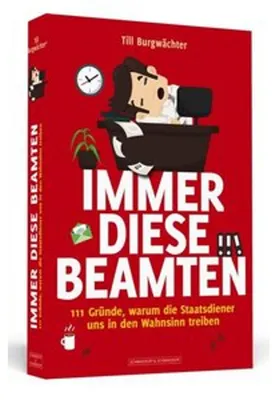 Obrázek produktu pro Immer diese Beamten: 111 Gründe, warum die Staatsdiener uns in den Wahnsinn treiben