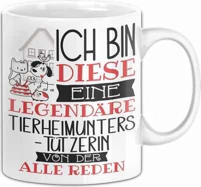 Produktbild von Tierheimunterstützerin Tasse Geschenk Ich Bin Diese Eine Legendäre Tierheimunterstützerin Von Der Alle Reden Geschenkidee Geburtstag Weihnachten (Weiß)
