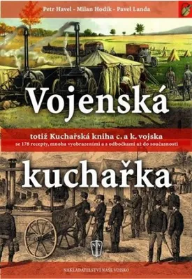 Immagine prodotto di Vojenská kuchařka totiž Kuchařská kniha c. a k. vojska (kolektiv autorů)