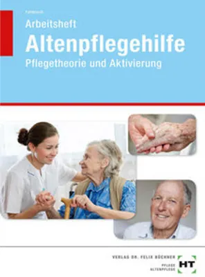 Image de Arbeitsheft Altenpflegehilfe: Pflegetheorie und Aktivierung